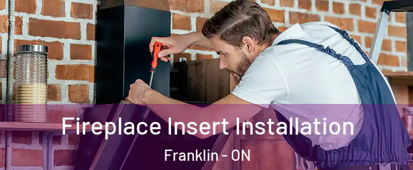  Fireplace Insert Installation Franklin - ON