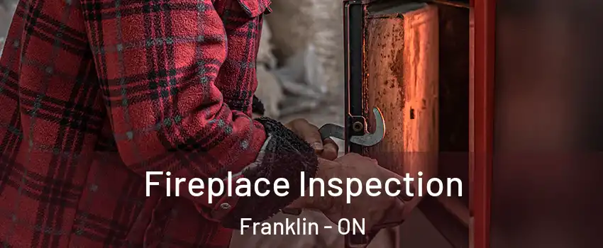  Fireplace Inspection Franklin - ON