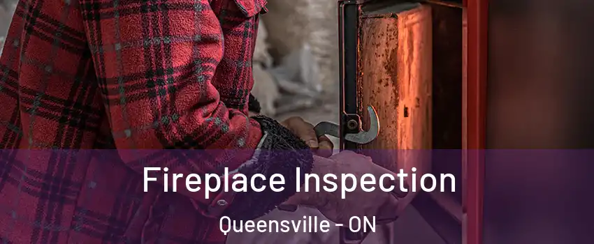  Fireplace Inspection Queensville - ON