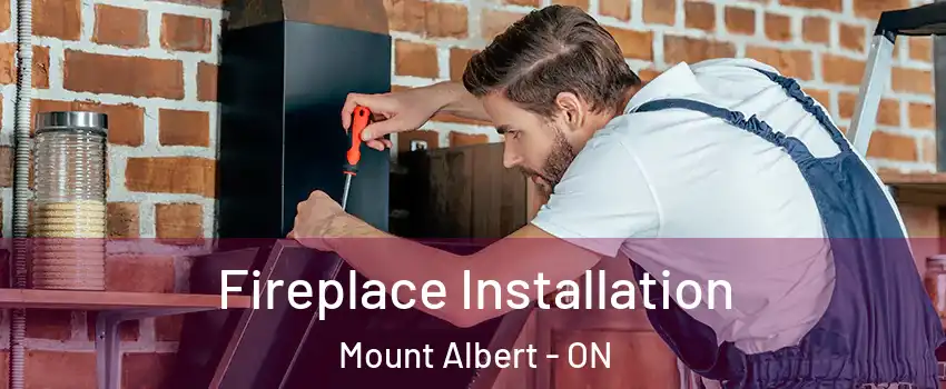  Fireplace Installation Mount Albert - ON