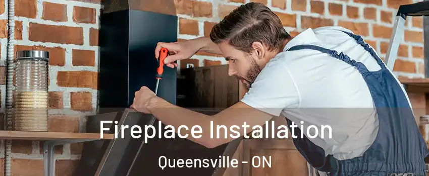  Fireplace Installation Queensville - ON
