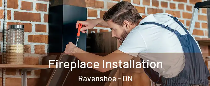  Fireplace Installation Ravenshoe - ON