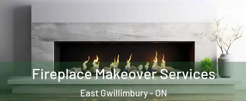 Fireplace Makeover Services East Gwillimbury - ON