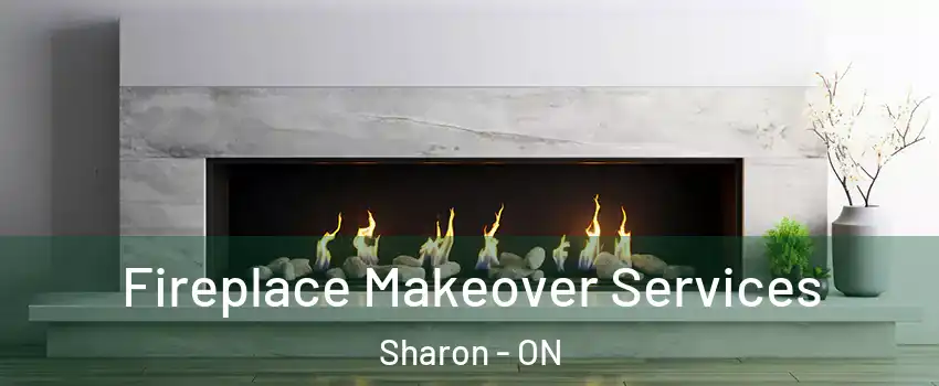 Fireplace Makeover Services Sharon - ON