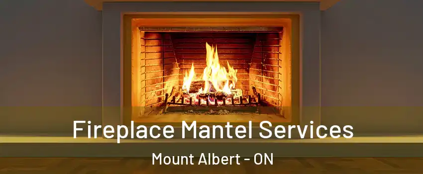  Fireplace Mantel Services Mount Albert - ON