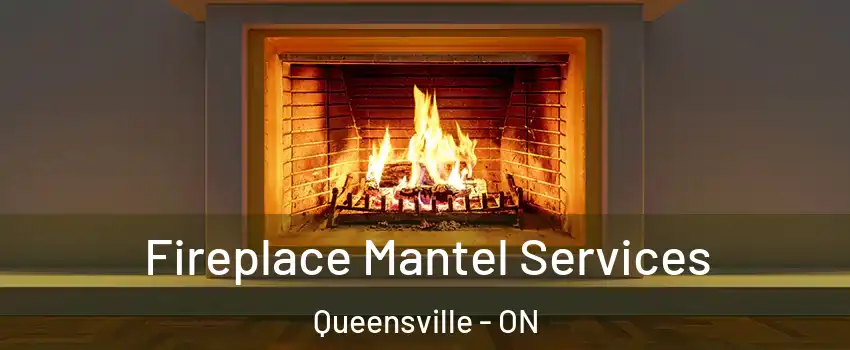  Fireplace Mantel Services Queensville - ON