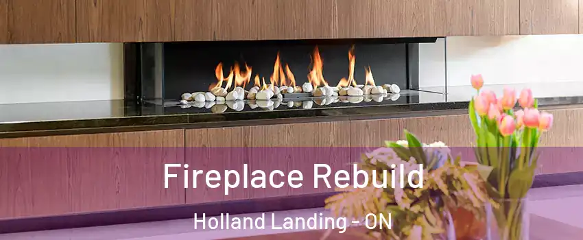 Fireplace Rebuild Holland Landing - ON