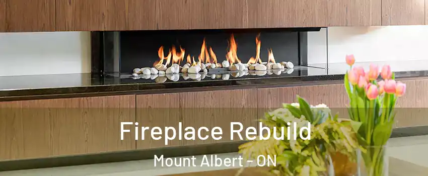  Fireplace Rebuild Mount Albert - ON