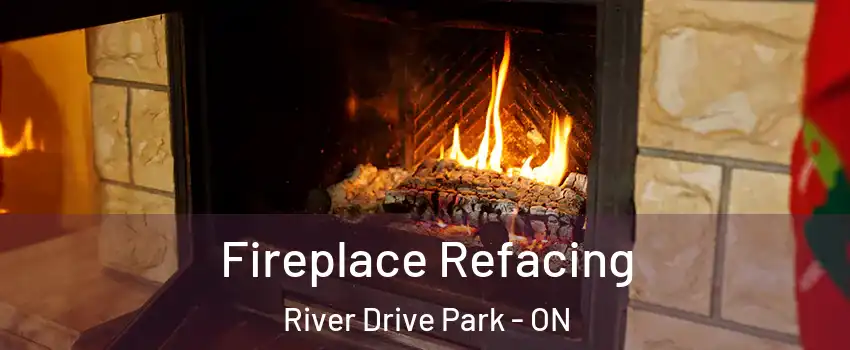  Fireplace Refacing River Drive Park - ON