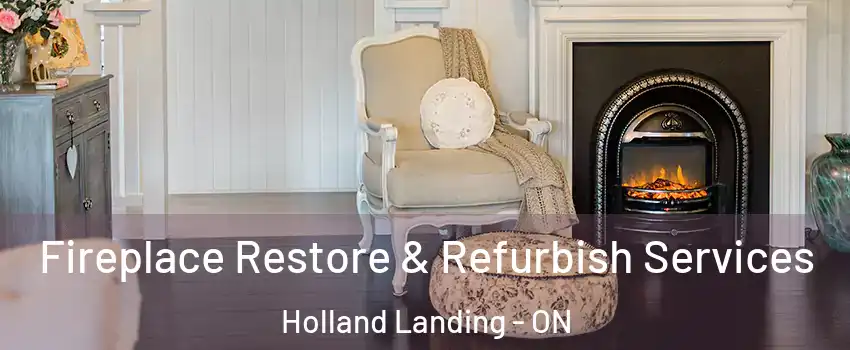 Fireplace Restore & Refurbish Services Holland Landing - ON