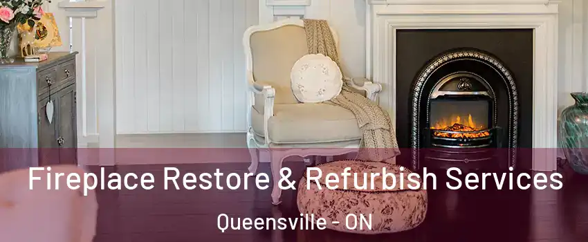 Fireplace Restore & Refurbish Services Queensville - ON