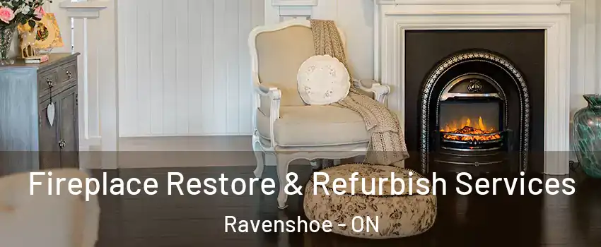 Fireplace Restore & Refurbish Services Ravenshoe - ON