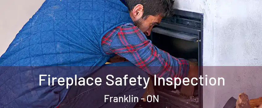  Fireplace Safety Inspection Franklin - ON