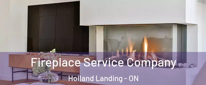 Fireplace Service Company Holland Landing - ON