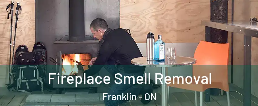  Fireplace Smell Removal Franklin - ON