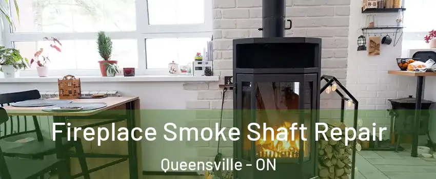  Fireplace Smoke Shaft Repair Queensville - ON