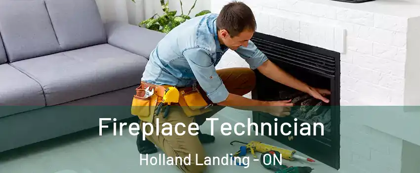 Fireplace Technician Holland Landing - ON