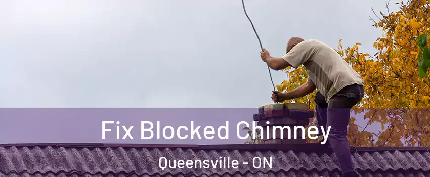  Fix Blocked Chimney Queensville - ON