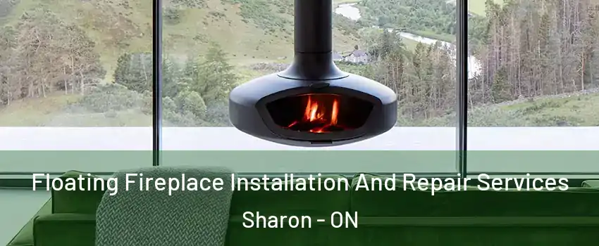  Floating Fireplace Installation And Repair Services Sharon - ON