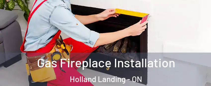  Gas Fireplace Installation Holland Landing - ON