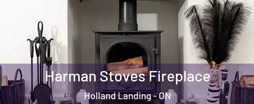  Harman Stoves Fireplace Holland Landing - ON