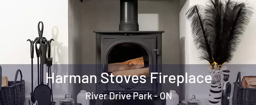  Harman Stoves Fireplace River Drive Park - ON