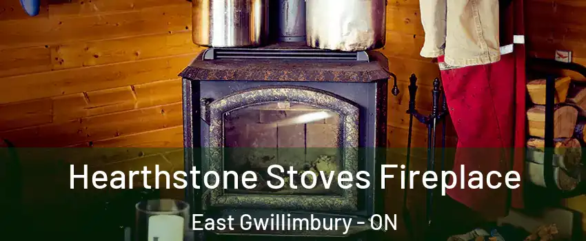 Hearthstone Stoves Fireplace East Gwillimbury - ON