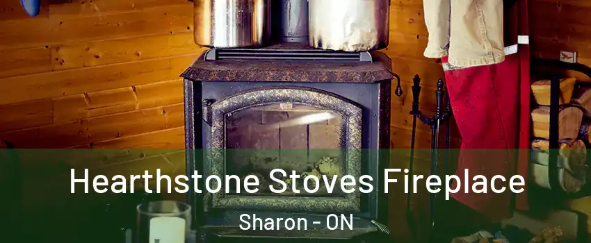 Hearthstone Stoves Fireplace Sharon - ON