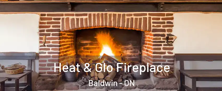  Heat & Glo Fireplace Baldwin - ON