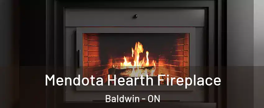 Mendota Hearth Fireplace Baldwin - ON