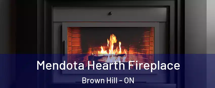 Mendota Hearth Fireplace Brown Hill - ON