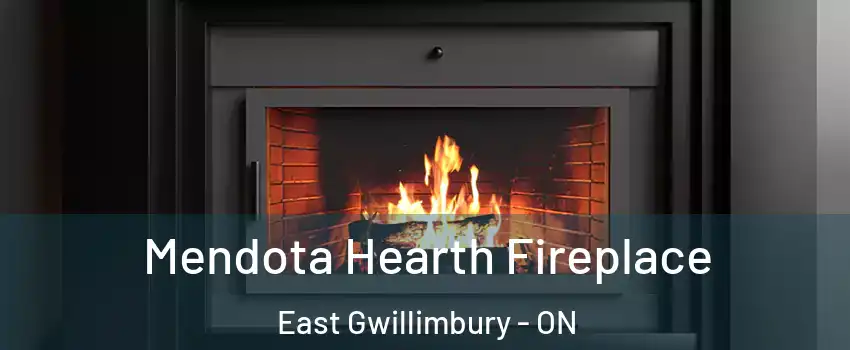 Mendota Hearth Fireplace East Gwillimbury - ON