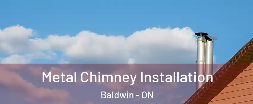  Metal Chimney Installation Baldwin - ON