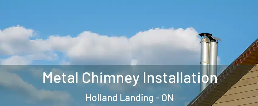  Metal Chimney Installation Holland Landing - ON