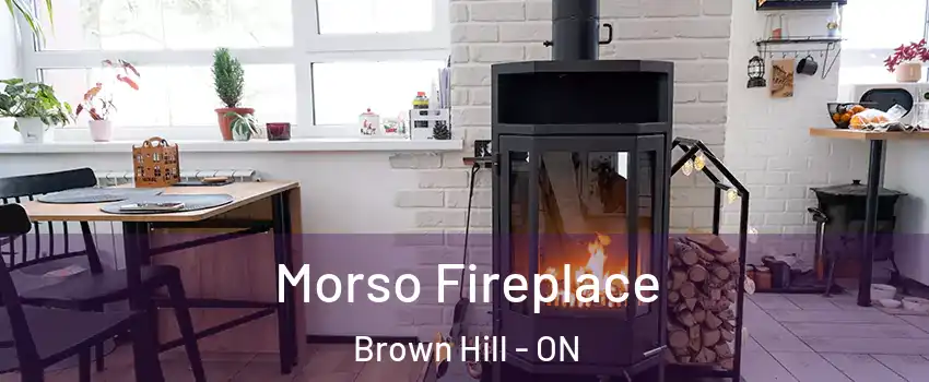  Morso Fireplace Brown Hill - ON