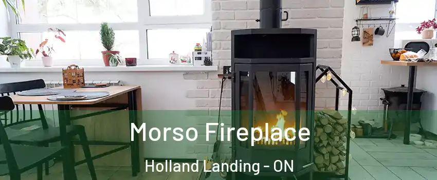  Morso Fireplace Holland Landing - ON