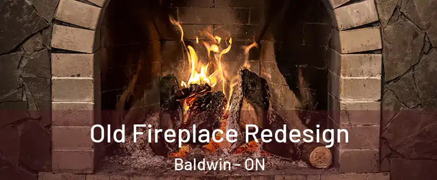  Old Fireplace Redesign Baldwin - ON
