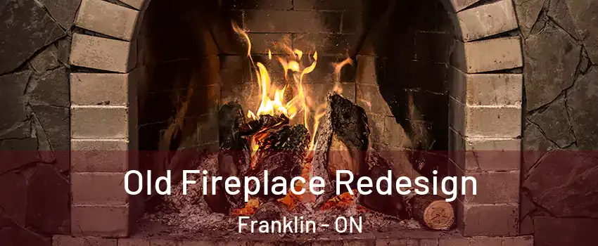  Old Fireplace Redesign Franklin - ON