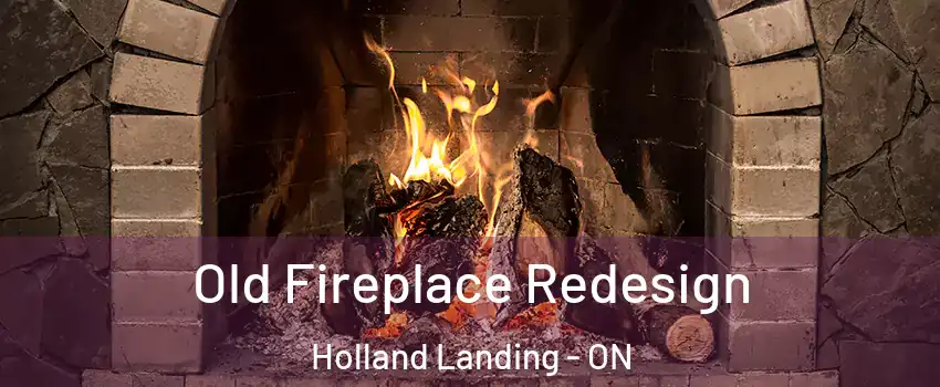  Old Fireplace Redesign Holland Landing - ON