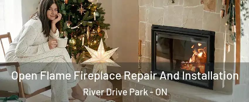  Open Flame Fireplace Repair And Installation River Drive Park - ON