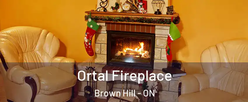 Ortal Fireplace Brown Hill - ON
