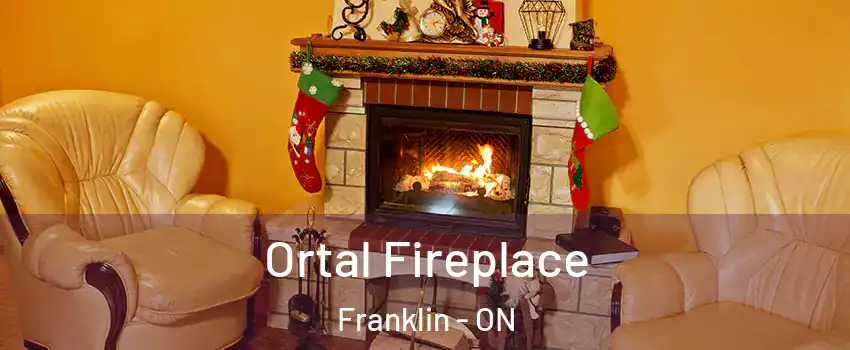 Ortal Fireplace Franklin - ON
