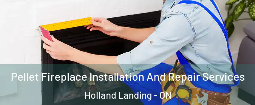  Pellet Fireplace Installation And Repair Services Holland Landing - ON