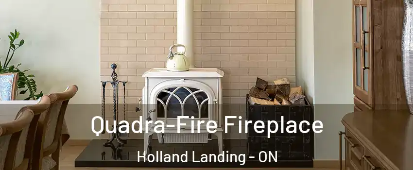  Quadra-Fire Fireplace Holland Landing - ON