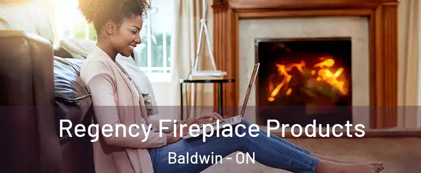  Regency Fireplace Products Baldwin - ON