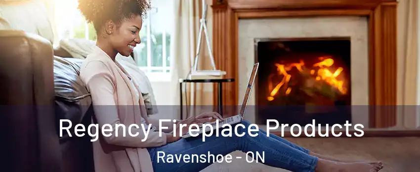  Regency Fireplace Products Ravenshoe - ON