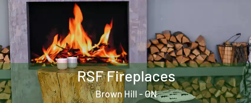  RSF Fireplaces Brown Hill - ON