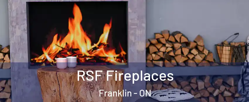  RSF Fireplaces Franklin - ON