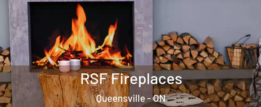  RSF Fireplaces Queensville - ON