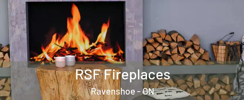  RSF Fireplaces Ravenshoe - ON